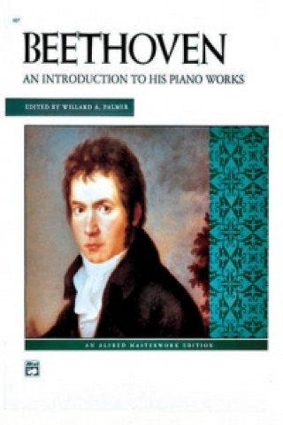 BEETHOVEN AN INTRODUCTION TO HIS WORKS