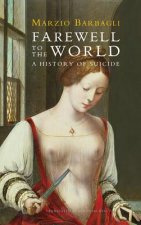 Farewell to the World - A History of Suicide
