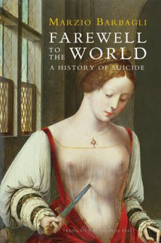 Farewell to the World - A History of Suicide
