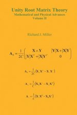 Unity Root Matrix Theory - Mathematical and Physical Advances - Volume II