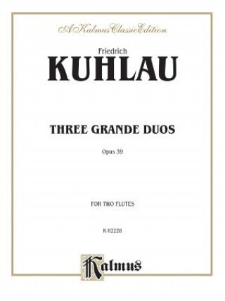 KUHLAU THREE GRANDE DUOS OP 39