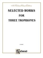 SELECTED WORKS FOR 3 TROMBONES