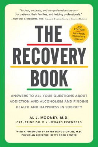 Recovery Book : Answers to All Your Questions about Addiction and Alcoholism and Finding Health and Happiness in Sobriety
