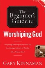 Beginner's Guide to Worshiping God