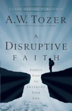 Disruptive Faith - Expect God to Interrupt Your Life