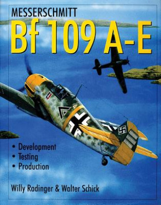 Messerschmitt Bf 109 A-E: Develment/Testing/Production