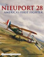 Nieuport 28, The: America's First Fighter