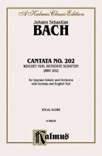 BACH CANTATA NO 202 V