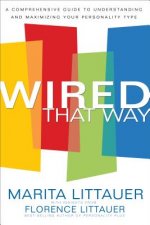 Wired That Way - A Comprehensive Guide to Understanding and Maximizing Your Personality Type