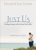 Just Us - Finding Intimacy With God and With Each Other