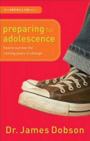 Preparing for Adolescence - How to Survive the Coming Years of Change