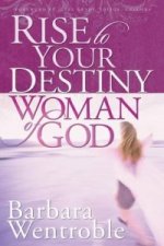 Rise to Your Destiny Woman of God
