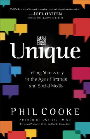 Unique - Telling Your Story in the Age of Brands and Social Media
