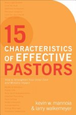 15 Characteristics of Effective Pastors - How to Strengthen Your Inner Core and Ministry Impact