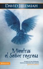 Mientras El Senor Regresa