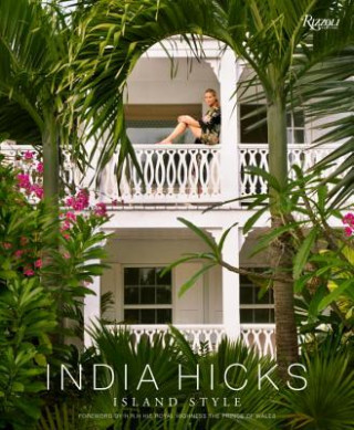 India Hicks: Island Style (India Hicks)(Twarda)