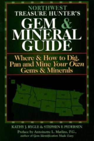 Northwest Treasure Hunter's Gem and Mineral Guide
