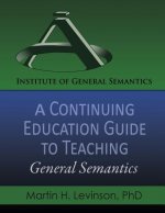 Continuing Education Guide to Teaching General Semantics
