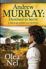 Andrew Murray - Destined to Serve