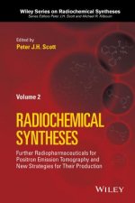 Radiochemical Syntheses, Volume 2 - Further Radiopharmaceuticals for Positron Emission Tomography and New Strategies for Their Production