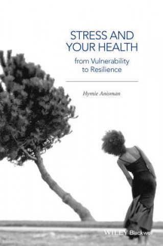 Stress and Your Health - From Vulnerability to Resilience