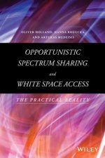 Opportunistic Spectrum Sharing and White Space Access - The Practical Reality