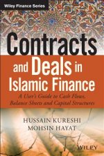 Contracts and Deals in Islamic Finance - A User's Guide to Cash Flows, Balance Sheets, and Capital Structures