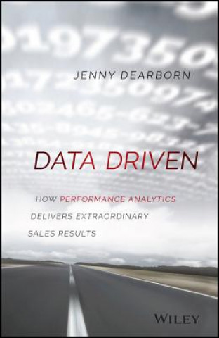 Data Driven - How Performance Analytics Delivers Extraordinary Sales Results