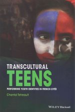 Transcultural Teens - Performing Youth Identities In French Cites