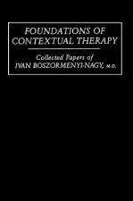 Foundations Of Contextual Therapy:..Collected Papers Of Ivan