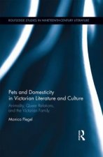 Pets and Domesticity in Victorian Literature and Culture