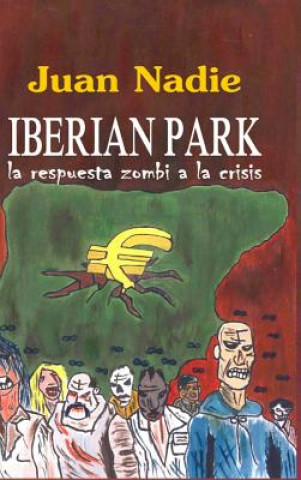 Iberian Park - La Respuesta Zombi a La Crisis