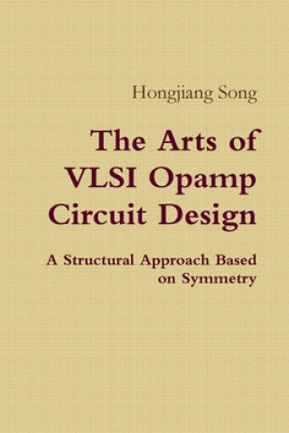Arts of VLSI Opamp Circuit Design - A Structural Approach Based on Symmetry
