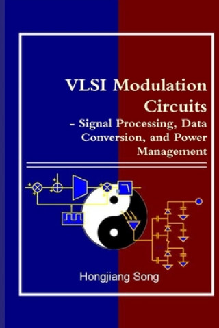 VLSI Modulation Circuits - Signal Processing, Data Conversion, and Power Management