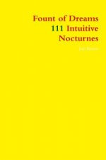 Fount of Dreams: 111 Intuitive Nocturnes