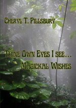 Thine Own Eyes I See... Magickal Wishes