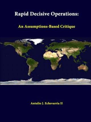 Rapid Decisive Operations: an Assumptions-Based Critique