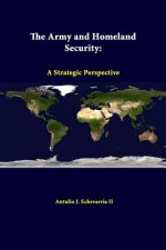 Army and Homeland Security: A Strategic Perspective