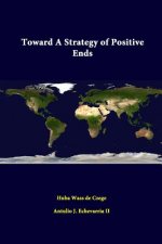 Toward A Strategy of Positive Ends