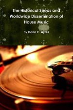 Historical Seeds and Worldwide Dissemination of House Music