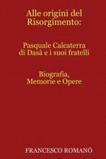 Alle Origini Del Risorgimento: Pasquale Calcaterra Di Dasa e I Suoi Fratelli
