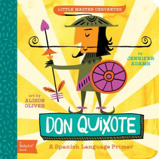 Little Master Cervantes Don Quixote: A BabyLit Spanish Language Primer