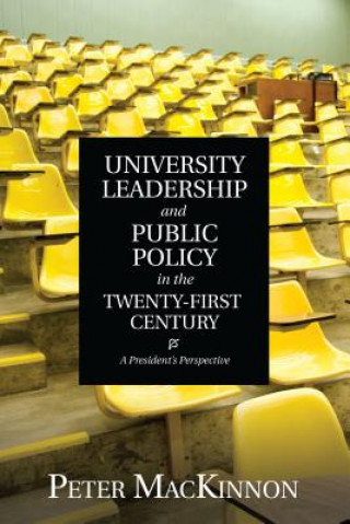 University Leadership and Public Policy in the Twenty-First Century