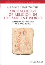 Companion to the Archaeology of Religion in the Ancient World