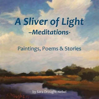 Sliver of Light--Meditations
