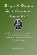 Long & Winding Trail to Jamestowne, Virginia 1607