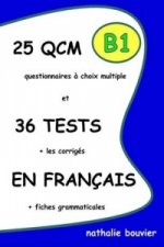 25 QCM Et 36 TESTS En Francais, Niveau B1