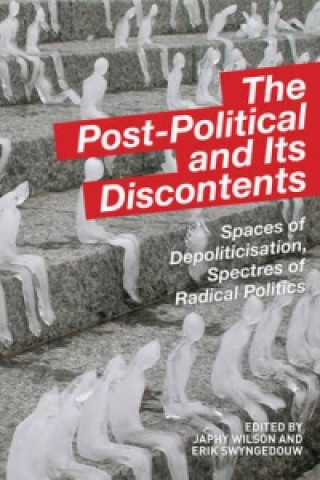 Post-Political and Its Discontents