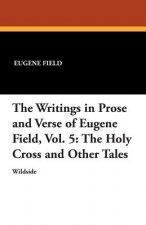 Writings in Prose and Verse of Eugene Field, Vol. 5