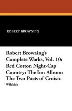 Robert Browning's Complete Works, Vol. 10